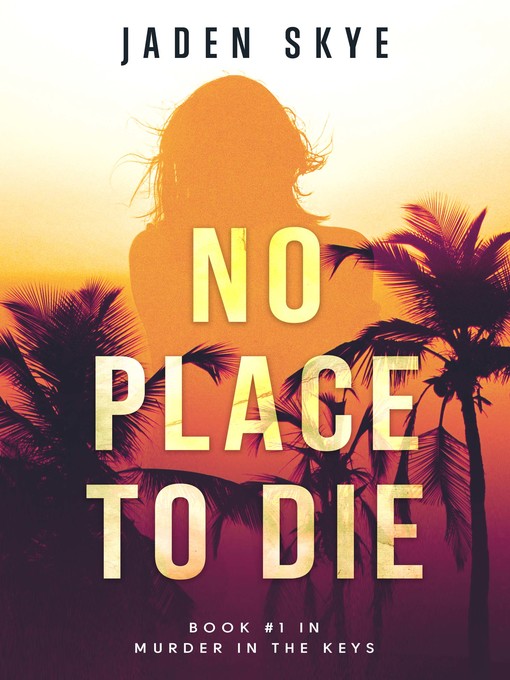 Title details for No Place to Die by Jaden Skye - Available